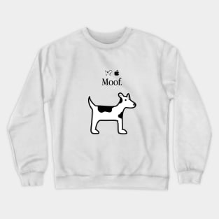 Moof Dog Crewneck Sweatshirt